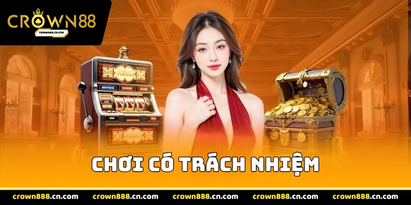 Tầm Quan Trọng Của Việc Chơi Có Trách Nhiệm